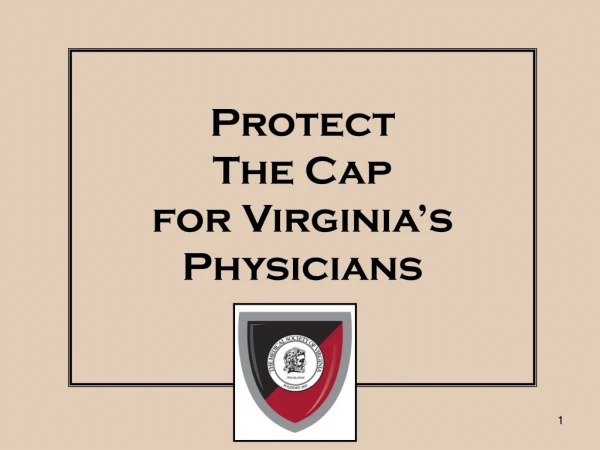 Protect  The Cap for Virginia’s Physicians