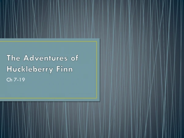 The Adventures of Huckleberry Finn