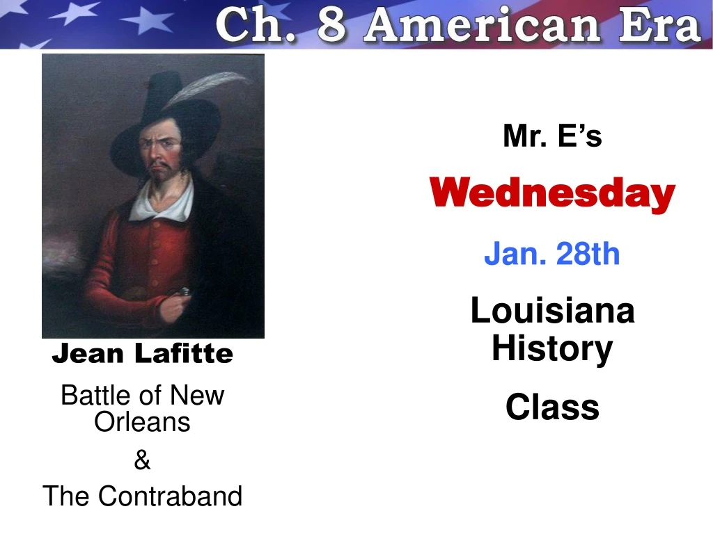 mr e s wednesday jan 28th louisiana history class