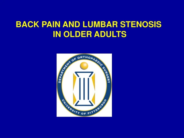 BACK PAIN AND LUMBAR STENOSIS  IN OLDER ADULTS