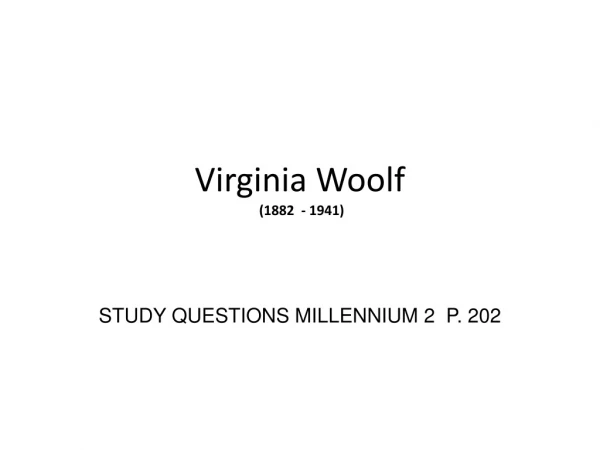 Virginia Woolf  (1882  - 1941)