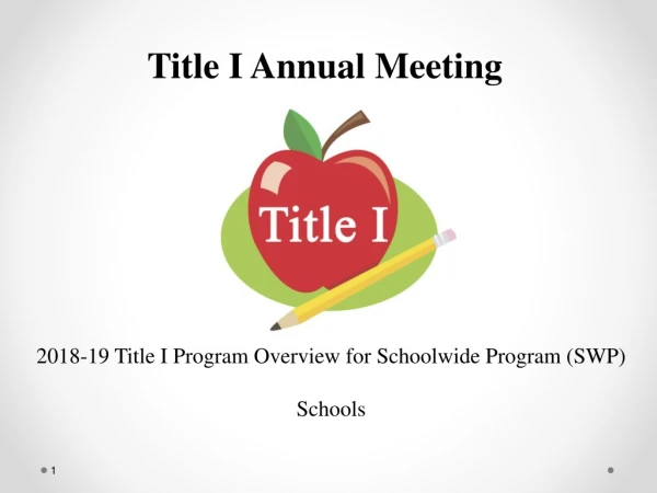 2018-19 Title I Program Overview for Schoolwide Program (SWP) Schools