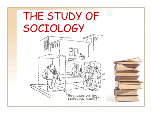 THE STUDY OF SOCIOLOGY