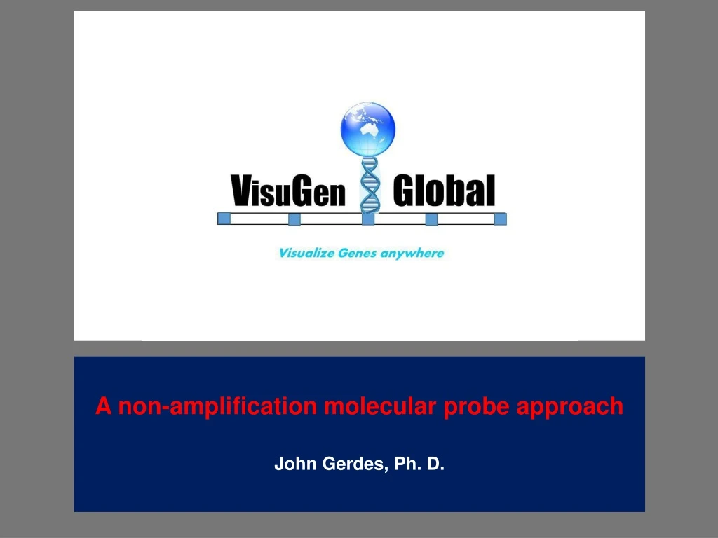 a non amplification molecular probe approach john gerdes ph d