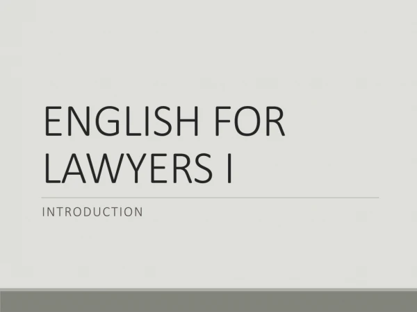 ENGLISH FOR LAWYERS I