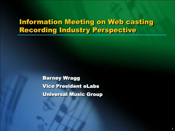 Information Meeting on Web casting Recording Industry Perspective