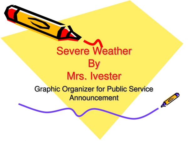 Severe Weather By Mrs. Ivester