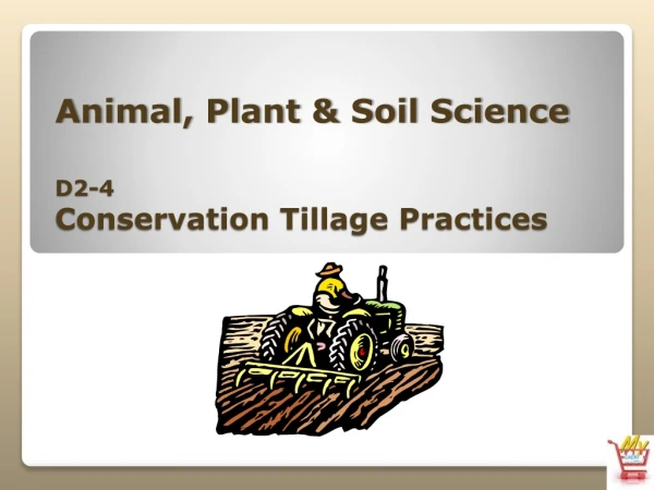 Animal, Plant &amp; Soil Science D2-4 Conservation Tillage Practices