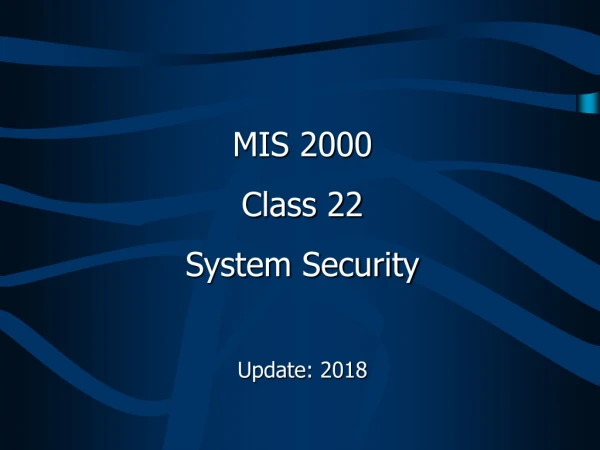 MIS 2000 Class 22 System Security Update: 2018