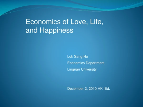 Economics of Love, Life, and Happiness