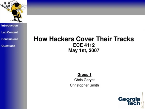 How Hackers Cover Their Tracks  ECE 4112 May 1st, 2007
