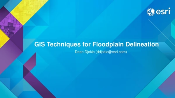 GIS Techniques for Floodplain Delineation