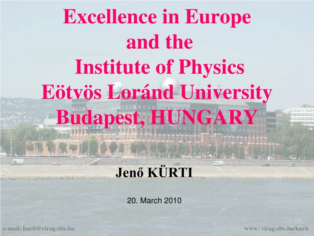 excellence in europe and the institute of physics e tv s lor nd university budapest hungary