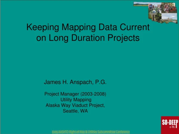 Keeping Mapping Data Current  on Long Duration Projects