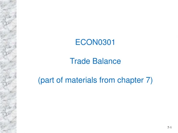 ECON0301 Trade Balance (part of materials from chapter 7)