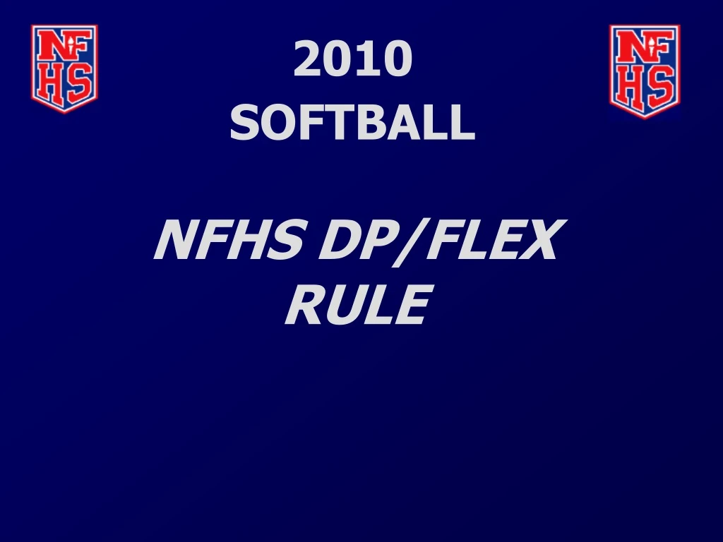 2010 softball nfhs dp flex rule