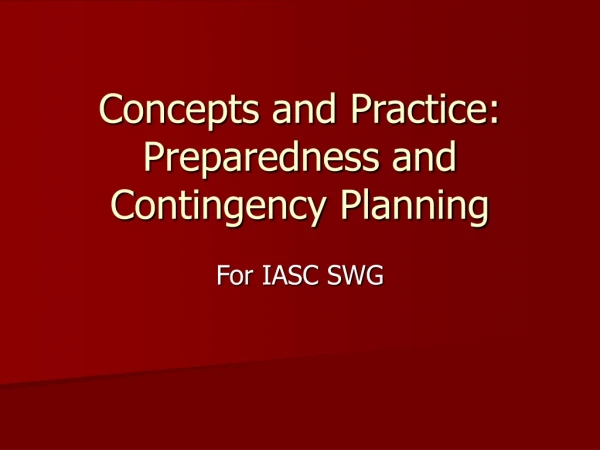 Concepts and Practice: Preparedness and Contingency Planning