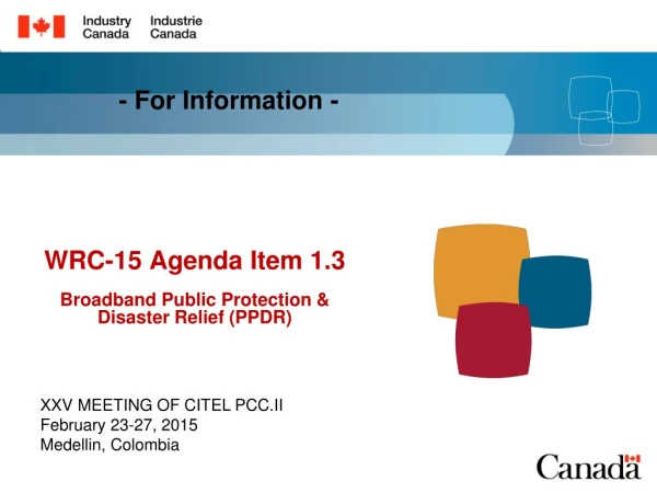 WRC-15 Agenda Item 1.3 Broadband Public Protection &amp; Disaster Relief (PPDR)