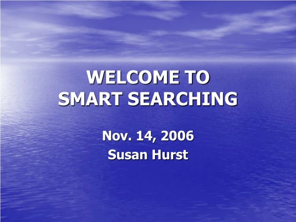 WELCOME TO  SMART SEARCHING