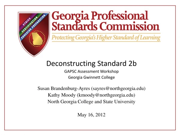 Deconstructing Standard 2b GAPSC Assessment Workshop Georgia Gwinnett College