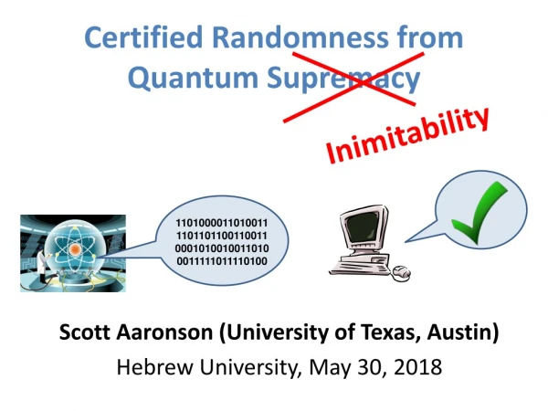 Scott Aaronson ( University of Texas, Austin ) Hebrew University, May 30, 2018