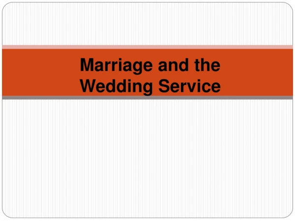 Marriage and the Wedding Service