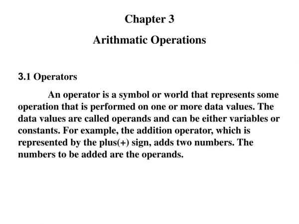 Chapter 3 Arithmatic Operations 3.1 Operators