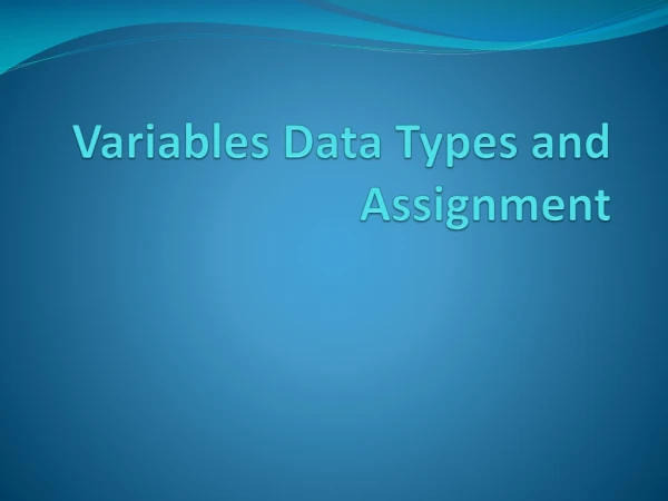 Variables Data Types and Assignment