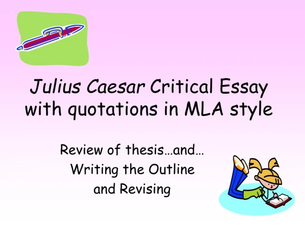 Julius Caesar  Critical Essay with quotations in MLA style