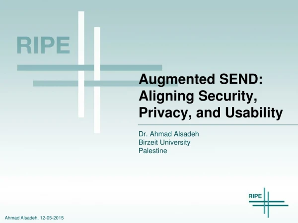 Augmented SEND: Aligning Security, Privacy, and Usability