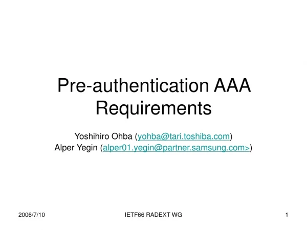 Pre-authentication AAA Requirements