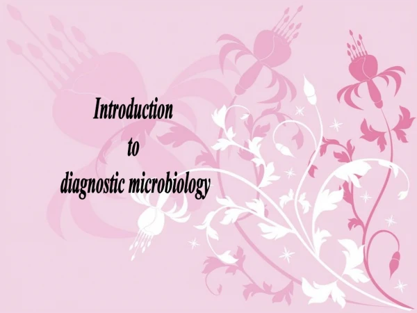 Introduction  to  diagnostic microbiology