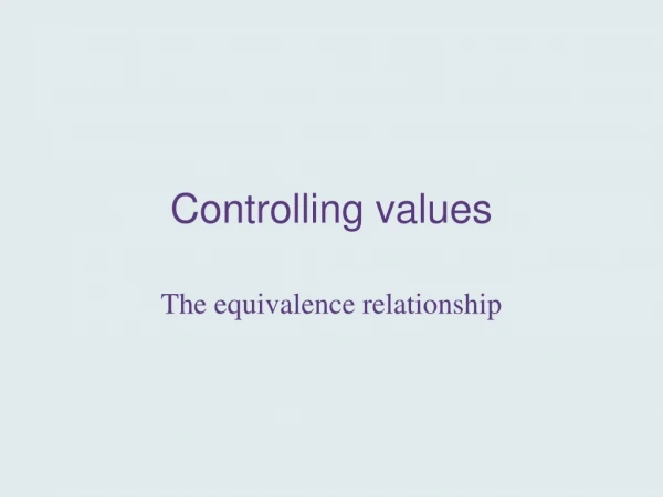 Controlling values