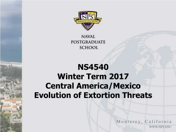 NS4540  Winter Term 2017 Central America/Mexico  Evolution of Extortion Threats