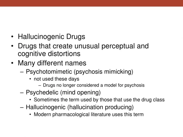 Hallucinogenic Drugs Drugs that create unusual perceptual and cognitive distortions