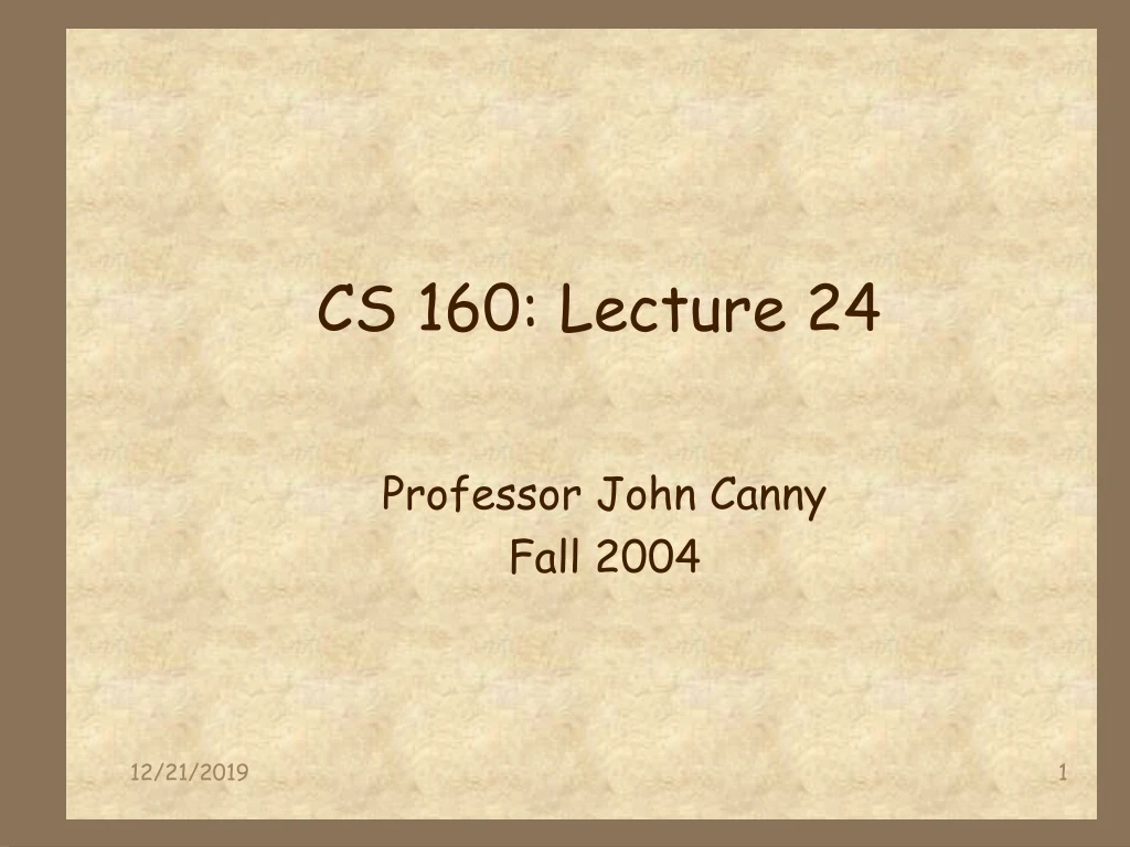 cs 160 lecture 24