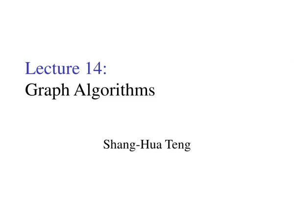 Lecture 14: Graph Algorithms