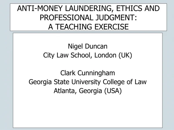 ANTI-MONEY LAUNDERING, ETHICS AND PROFESSIONAL JUDGMENT:  A TEACHING EXERCISE