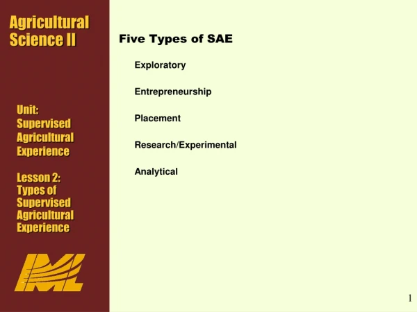 Five Types of SAE Exploratory 	Entrepreneurship  	Placement 	Research/Experimental 	Analytical