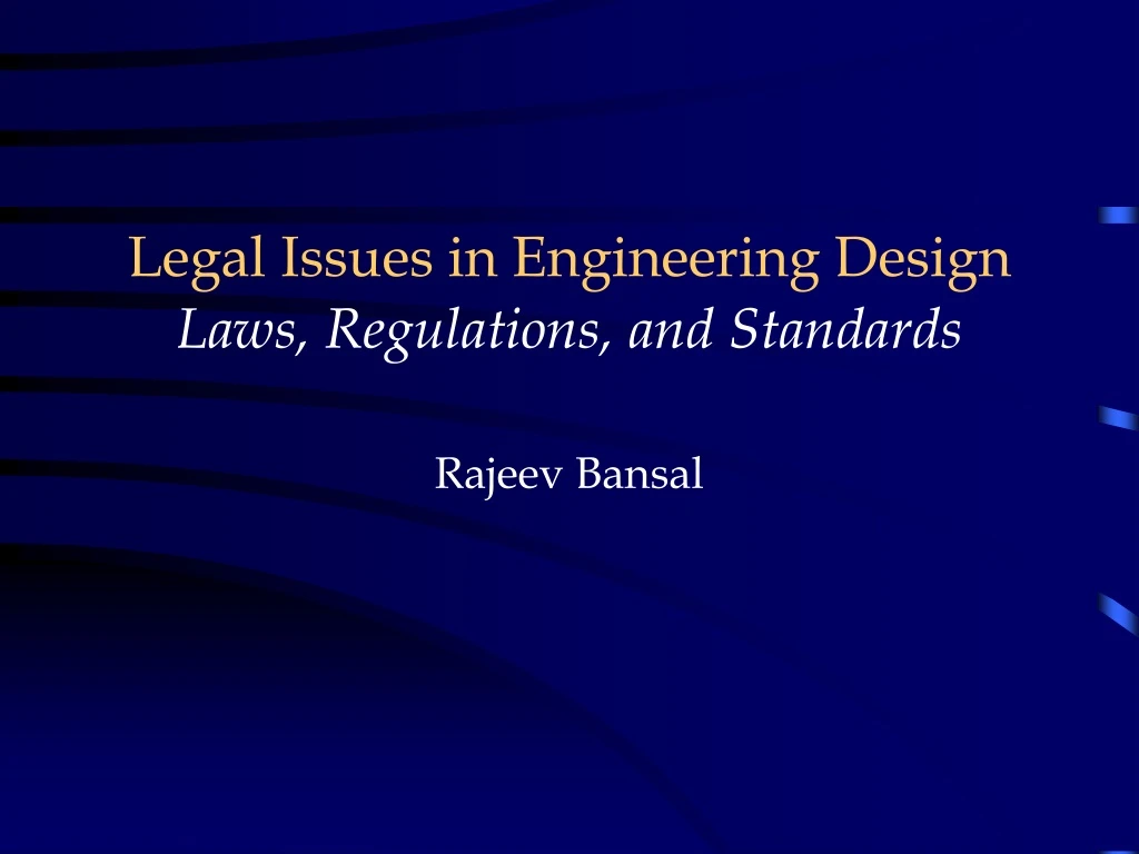 legal issues in engineering design laws regulations and standards rajeev bansal