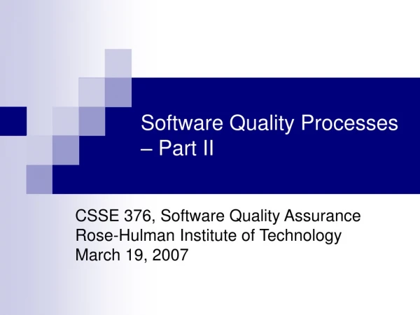 Software Quality Processes – Part II