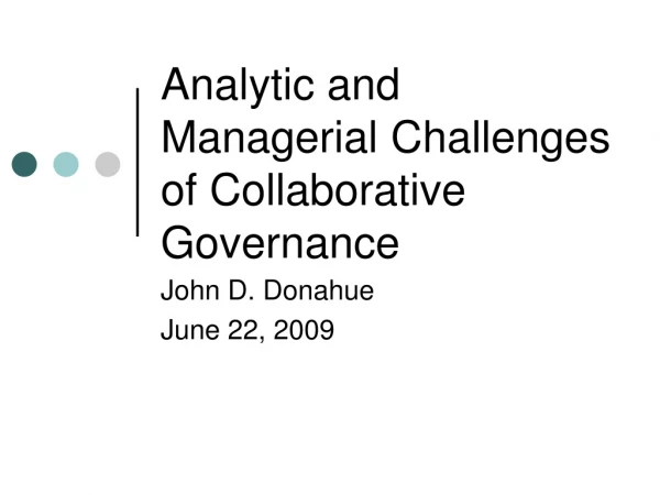 Analytic and Managerial Challenges of Collaborative Governance