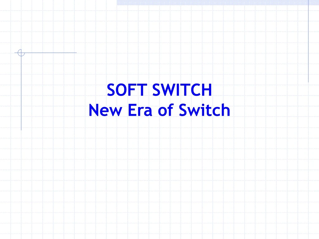 soft switch new era of switch