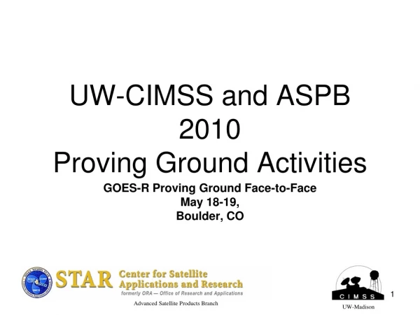 UW-CIMSS and ASPB 2010  Proving Ground Activities