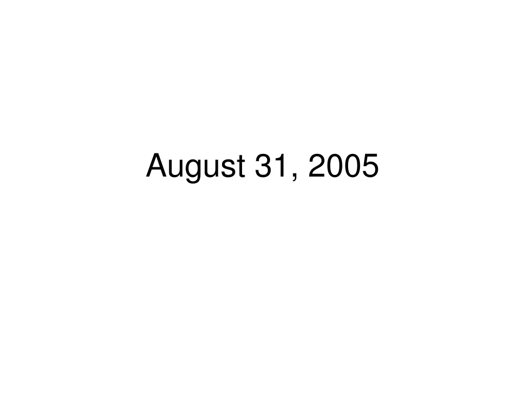 august 31 2005