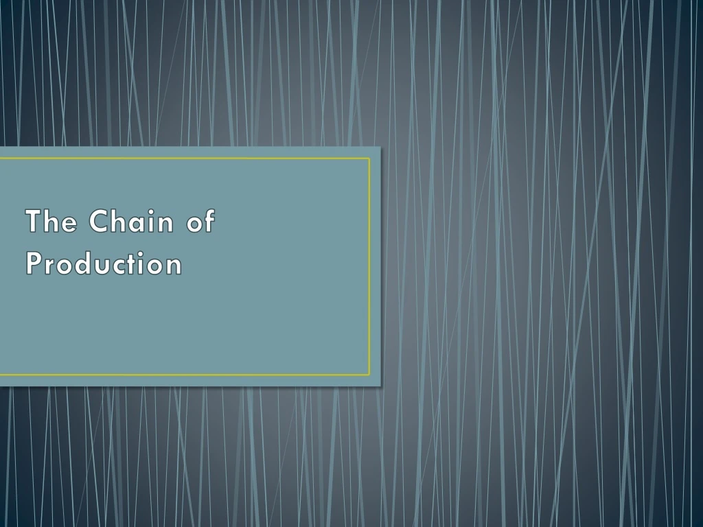 the chain of production