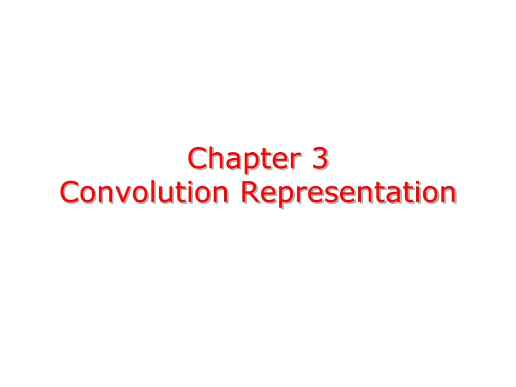 chapter 3 convolution representation