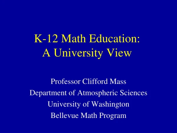 K-12 Math Education:   A University View