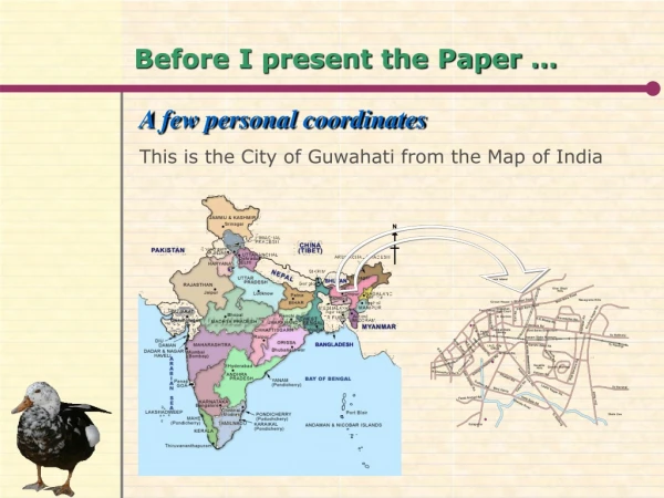A few personal coordinates This is the City of Guwahati from the Map of India