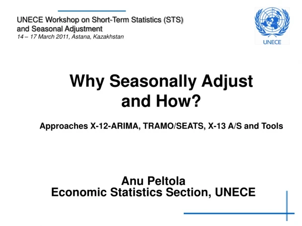 Why Seasonally Adjust  and How? Approaches X-12-ARIMA, TRAMO/SEATS, X-13 A/S and Tools